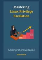 Mastering Linux Privilege Escalation