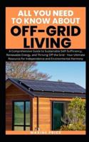 All You Need To Know About Living Off-Grid