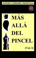 (1A Ed.) MÁS ALLÁ DEL PINCEL (Vol. I)