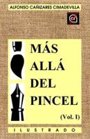 (1A Ed.) [ILUSTRADO] MÁS ALLÁ DEL PINCEL (Vol. I)