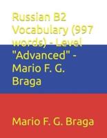 Russian B2 Vocabulary (997 Words) - Level "Advanced" - Mario F. G. Braga