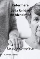 Enfermera De La Unidad De Alzheimer - La Guía Completa