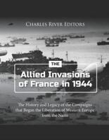 The Allied Invasions of France in 1944