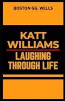 Katt Williams Laughing Through Life