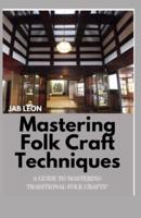 Mastering Folk Craft Techniques