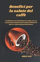 Benefici Per La Salute Del Caffè