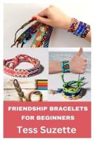 Friendship Bracelets for Beginners