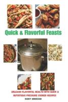 Quick & Flavorful Feasts
