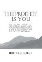 The Prophet Is You