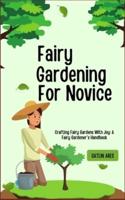 Fairy Gardening For Novice