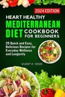 Hearth Healthy Mediterranean Diet Cookbook for Beginners