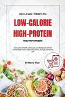 Low Calorie High Protein Meal Prep Cookbook