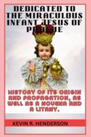 Dedicated to the Miraculous Infant Jesus of Prague