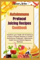 Autoimmune Protocol Juicing Recipes Cookbook