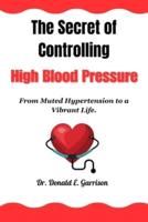 The Secret of Controlling High Blood Pressure