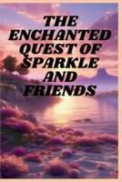 The Enchanted Quest of Sparkle and Friends