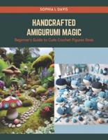 Handcrafted Amigurumi Magic