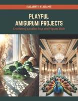 Playful Amigurumi Projects