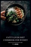 Fatty Liver Diet Cookbook for Women