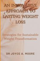 An Innovative Approach to Lasting Weight Loss