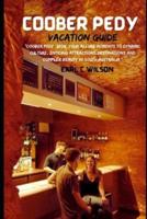 Coober Pedy Vacation Guide 2024
