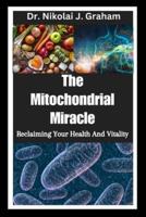 The Mitochondrial Miracle