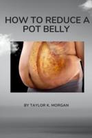 How to Reduce a Pot Belly