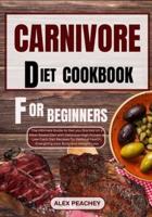 Carnivore Diet Cookbook for Beginners