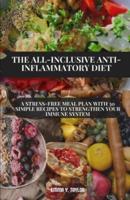 The All-Inclusive Anti-Inflammatory Diet