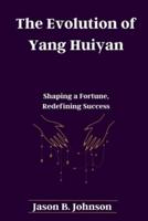 The Evolution of Yang Huiyan
