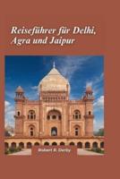 Delhi, Agra Und Jaipur Reiseführer 2024
