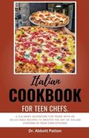 Italian Cookbook for Teen Chefs