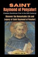 Saint Raymond of Penyafort (Catalan Dominican Friar in the 13th Century)