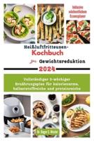 Heißluftfritteusen-Kochbuch Zur Gewichtsreduktion 2024