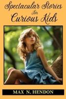 Spectacular Stories for Curious Kids