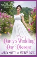 Darcy's Wedding Day Disaster