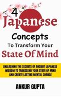 4 Japanese Concepts To Transform Your State Of Mind