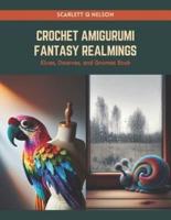 Crochet Amigurumi Fantasy Realmings