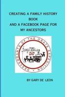 Creating a Family History Book and a Facebook Page Honoring My Ancestors
