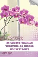 25 Unique Orchids Thriving as Indoor Houseplants