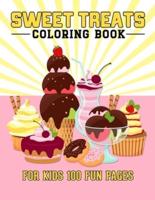 Sweet Treats Coloring Book For Kids 100 Fun Pages