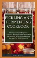 Pickling and Fermenting Cookbook