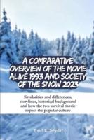 A Comparative Overview of the Movie Alive 1993 and Society of the Snow 2023