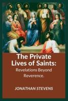 The Private Lives of Saints
