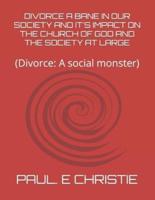 Divorce a Bane in Our Society and It's Impact on the Church of God and the Society at Large