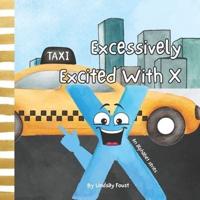 Excessively Excited With X A Letter Of The Week Read Aloud For Preschool & Kindergarten