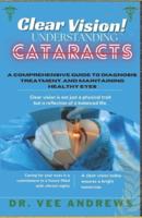 Clear Vision/ Understanding Cataracts