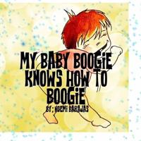 My Baby Boogie Knows How to Boogie