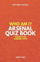 Who Am I? Arsenal FC Quiz Book