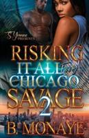 Risking It All For A Chicago Savage 2